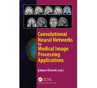 Convolutional Neural Networks for Medical Image Processing Applications