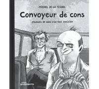 Convoyeur de cons - Michel De La Teigne - Rouquemoute Eds - relié - Bande dessinée