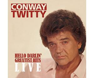 Conway Twitty - Hello Darlin: Greatest Hits Live