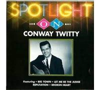 Conway Twitty - Spotlight on. [Import]