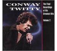 Conway Twitty - The Final Recordings Of His Greatest Hits, Vol. 2