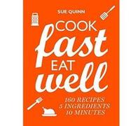 Cook Fast, Eat Well: 5 ingredients, 10 minutes, 160 recipes - [Version Originale] Inconnu (Auteur)