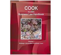 Cook Islands Business Law Handbook Volume 1 Strategic Information And Basic Laws