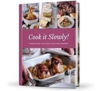 Cook it Slowly Emily Davenport, Kate Moseley, Kathryn Hawkins, Sue Mcmahon, Graham Meigh, Steve Lee (Auteur)