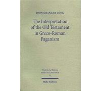 Cook, J: Interpretation Of The Old Testament In Greco-Roman