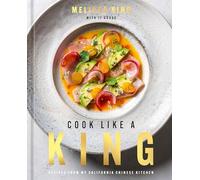 Cook Like a King: Recipes from My California Chinese Kitchen