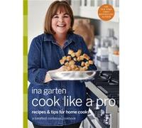 Cook Like a Pro by Ina Garten Inconnu (Auteur)