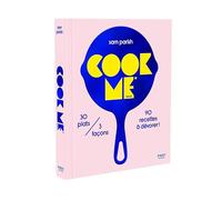 Sam Parish – Cook Me – 30 Plats/3 Versions, 90 Recettes à Dévorer ! – Relié