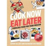 Cook Now Eat Later by Katherine Westwood Katherine Westwood (Auteur)