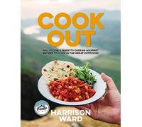 Cook Out: Fell Foodie’s guide to over 80 gourmet recipes to cook in the great outdoors