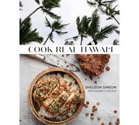 Sheldon Simeon – Cook Real Hawai'i: A Cookbook – Relié – Neuf