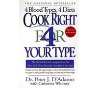 Cook Right 4 Your Type Catherine Whitney, Peter J. D'Adamo (Auteur)