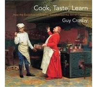 Cook Taste Learn by Crosby & Guy & Ph.D Crosby Guy Ph.D (Auteur)