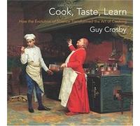 Cook Taste Learn by Crosby & Guy & Ph.D Crosby Guy Ph.D (Auteur)