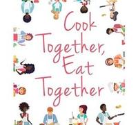 Cook Together Eat Together by Cooperative Extension Service University of Kentucky Cooperative Extension Service University of Kentucky (Auteur)