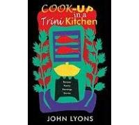 Cook-Up In A Trini Kitchen