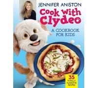 Cook with Clydeo: A Cookbook for Kids: 35 Totally Awesome Recipes [Hardback]