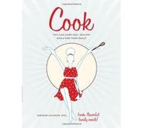 Cook: You Can Cook Fast, Healthy Meals for Your Family - [Livre en VO] Deborah Anzinger (Auteur)