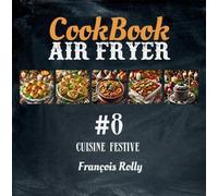 Cookbook - Air Fryer - Cuisine Festive - #8