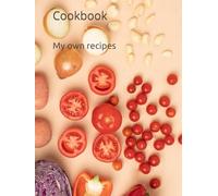 Cookbook: My own recipes