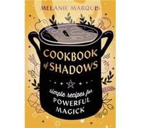 Cookbook of Shadows by Melanie Marquis Melanie Marquis (Auteur)