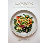 Cookbook Volume One: Recipes From the Award-Winning Mountain Trek Health Reset Retreat