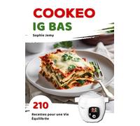 Cookeo IG Bas: 210 Recettes pour une Vie Équilibrée