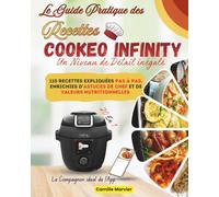 Cookeo Infinity 20-en-1: Livre de Recettes Détaillées Pas à Pas - Le Guide le Plus Complet pour Maîtriser Votre Cookeo Infinity
