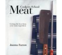 Cookery School: Meat: Getting The Best From Your Main Ingredient