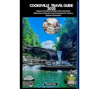 COOKEVILLE TRAVEL GUIDE 2025: Explore the World’s Hidden Gems Like Never Before,Your Ultimate Travel Companion for Culture, Cuisine & Adventure