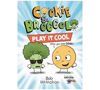Cookie & Broccoli: Play It Cool: A Graphic Novel