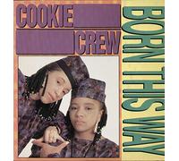 COOKIE CREW - Born This Way