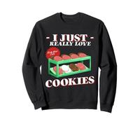 Cookie Lover I Just Really Love Cookies Pastry Chef Baker Sweatshirt