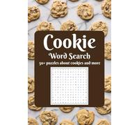 Cookie Word Search: Fun Puzzles About Baking and Treats: Easy to Read Print about Cookies and More | 6x9 inches, 110 pages | 50+ Puzzles … Gift for Vacations, Holidays, and Downtime