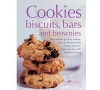 Cookies, Biscuits, Bars and Brownies: The Complete Guide to Making, Baking and Decorating Cookies and Bars, with More Than 200 Delicious Recipes Catherine Atkinson (Auteur)