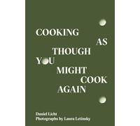 Cooking As Though You Might Cook Again