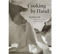 Cooking by Hand: A Cookbook