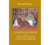 Cooking & Dining In The Victorian Country House
