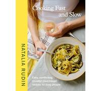 Cooking Fast and Slow: The Instant Sunday Times Bestseller. Easy, Comforting, (Mostly) Plant-based Recipes for Busy People