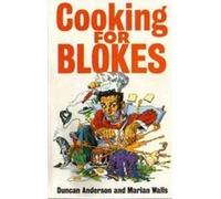 Cooking for Blokes Anderson, Duncan (Auteur)
