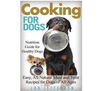 Cooking for Dogs | Lou Jefferson Lou Jefferson (Auteur)