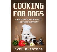 Cooking for Dogs: Simple and Nutritious Veal Recipes for Your Pup