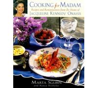 Cooking for Madam: Recipes and Reminiscences from the Home of Jacqueline Kennedy Onassis