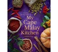 Cooking for my father in My Cape Malay Kitchen by Cariema Isaacs Cariema Isaacs (Auteur)