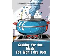 Cooking for One Meals You Won’t Cry Over: A book with empty lined pages - Funny gift - | 6" x 9" (15.24 x 22.86 cm) Part of Collection named "The ... Collection" | 200 pages, Perfect gag gift