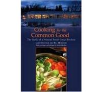 Cooking for the Common Good: The Birth of a Natural Foods Soup Kitchen Stettner, Larry, Morrison, Bill, Hinckley, Sarah (Auteur)