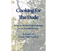 Cooking for The Dude: From Steak & White Russians to MCT oil & Protein