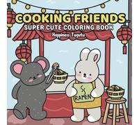 Cooking Friends: Super Cute Coloring Book for Adults and Teens Featuring Adorable Animal Characters with Easy and Simple Designs for Relaxation