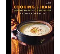 Cooking in Iran: Regional Recipes and Kitchen Secrets by Najmieh Batmanglij NEUF