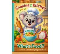 Cooking in the Kitchen with Kaysen - What is Food?